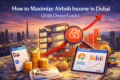 How to Maximize Airbnb Income in Dubai (2026 Guide)